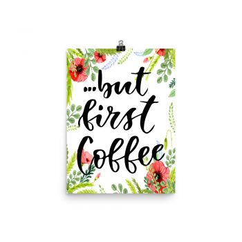 Poster Wall Art Portrait Print - but First Coffee - Watercolor Red Poppy Flowers Green Leaves Leaf