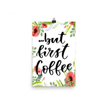 Poster Wall Art Portrait Print - but First Coffee - Watercolor Red Poppy Flowers Green Leaves Leaf