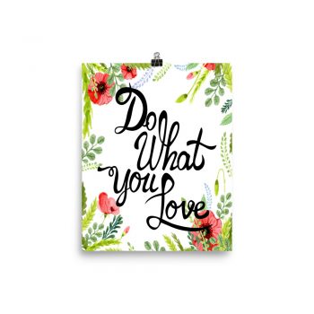 Poster Wall Art Portrait Print - Do What You Love - Watercolor Red Poppy Flowers Green Leaves Leaf