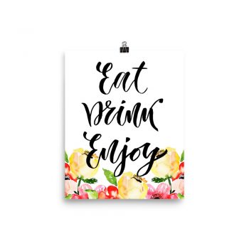 Poster Wall Art Portrait Print - Eat Drink Enjoy - Cream Pink Red Flowers