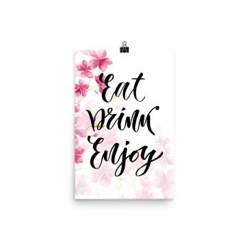 Poster Wall Art Portrait Print - Eat Drink Enjoy - Watercolor Hot Bright Pink Flowers