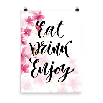 Poster Wall Art Portrait Print - Eat Drink Enjoy - Watercolor Hot Bright Pink Flowers