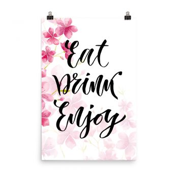 Poster Wall Art Portrait Print - Eat Drink Enjoy - Watercolor Hot Bright Pink Flowers