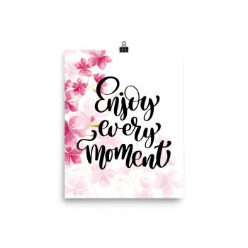 Poster Wall Art Portrait Print - Enjoy Every Momentpo - Watercolor Hot Bright Pink Flowers