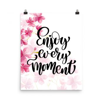 Poster Wall Art Portrait Print - Enjoy Every Momentpo - Watercolor Hot Bright Pink Flowers