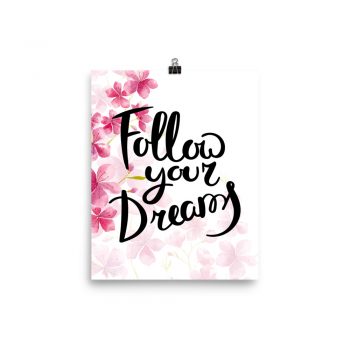 Poster Wall Art Portrait Print - Follow your Dreams - Watercolor Hot Bright Pink Flowers