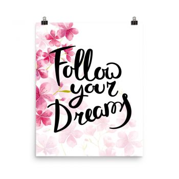 Poster Wall Art Portrait Print - Follow your Dreams - Watercolor Hot Bright Pink Flowers