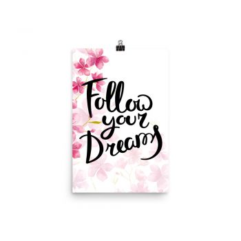 Poster Wall Art Portrait Print - Follow your Dreams - Watercolor Hot Bright Pink Flowers