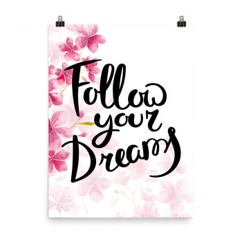 Poster Wall Art Portrait Print - Follow your Dreams - Watercolor Hot Bright Pink Flowers