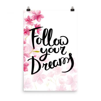 Poster Wall Art Portrait Print - Follow your Dreams - Watercolor Hot Bright Pink Flowers