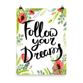 Poster Wall Art Portrait Print - Follow Your Dreams - Watercolor Red Poppy Flowers Green Leaves Leaf