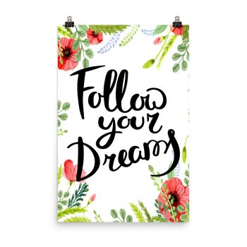 Poster Wall Art Portrait Print - Follow Your Dreams - Watercolor Red Poppy Flowers Green Leaves Leaf