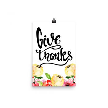 Poster Wall Art Portrait Print - Give Thanks - Cream Pink Red Flowers