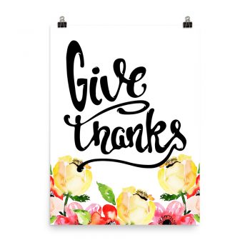 Poster Wall Art Portrait Print - Give Thanks - Cream Pink Red Flowers