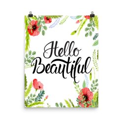 Poster Wall Art Portrait Print - Helllo Beautiful - Watercolor Red Poppy Flowers Green Leaves Leaf