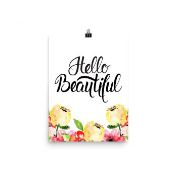 Poster Wall Art Portrait Print - Hello Beautiful - Cream Pink Red Flowers