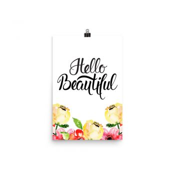 Poster Wall Art Portrait Print - Hello Beautiful - Cream Pink Red Flowers