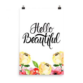 Poster Wall Art Portrait Print - Hello Beautiful - Cream Pink Red Flowers