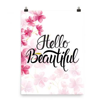 Poster Wall Art Portrait Print - Hello Beautiful - Watercolor Hot Bright Pink Flowers