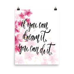 Poster Wall Art Portrait Print - If you can dream it you can do it - Watercolor Hot Bright Pink Flowers