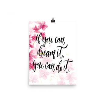 Poster Wall Art Portrait Print - If you can dream it you can do it - Watercolor Hot Bright Pink Flowers