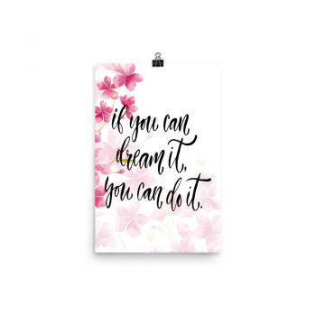 Poster Wall Art Portrait Print - If you can dream it you can do it - Watercolor Hot Bright Pink Flowers