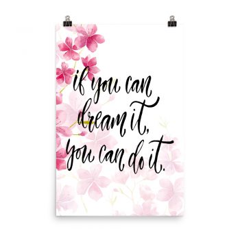 Poster Wall Art Portrait Print - If you can dream it you can do it - Watercolor Hot Bright Pink Flowers