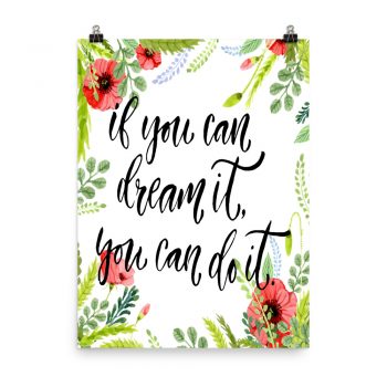 Poster Wall Art Portrait Print - If you can dream it you can do it - Watercolor Red Poppy Flowers Green Leaves Leaf