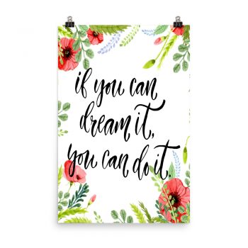 Poster Wall Art Portrait Print - If you can dream it you can do it - Watercolor Red Poppy Flowers Green Leaves Leaf