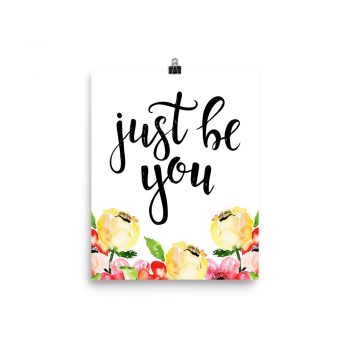 Poster Wall Art Portrait Print - Just Be You - Cream Pink Red Flowers