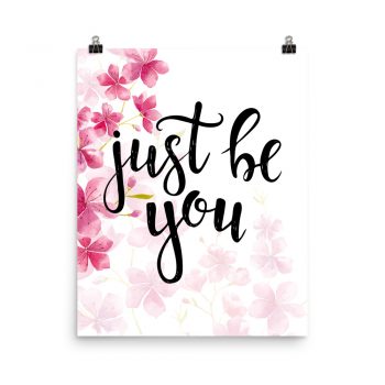 Poster Wall Art Portrait Print - Just Be You - Watercolor Hot Bright Pink Flowers