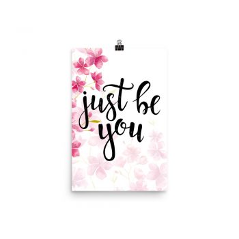 Poster Wall Art Portrait Print - Just Be You - Watercolor Hot Bright Pink Flowers