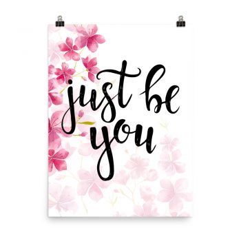 Poster Wall Art Portrait Print - Just Be You - Watercolor Hot Bright Pink Flowers