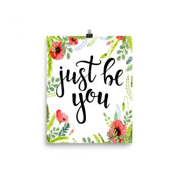 Poster Wall Art Portrait Print - Just Be You - Watercolor Red Poppy Flowers Green Leaves Leaf