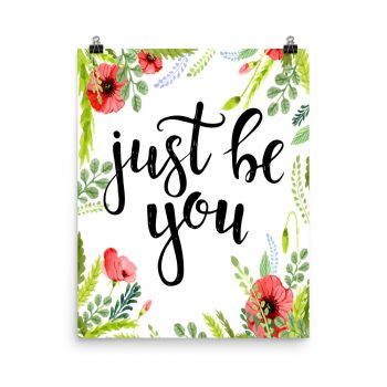 Poster Wall Art Portrait Print - Just Be You - Watercolor Red Poppy Flowers Green Leaves Leaf