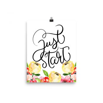 Poster Wall Art Portrait Print - Just Start - Cream Pink Red Flowers