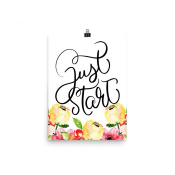 Poster Wall Art Portrait Print - Just Start - Cream Pink Red Flowers