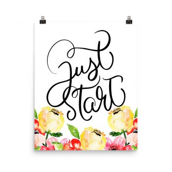 Poster Wall Art Portrait Print - Just Start - Cream Pink Red Flowers