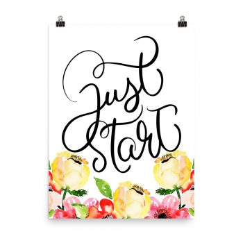 Poster Wall Art Portrait Print - Just Start - Cream Pink Red Flowers