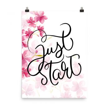 Poster Wall Art Portrait Print - Just Start - Watercolor Hot Bright Pink Flowers