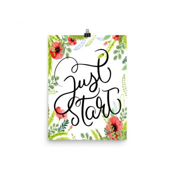 Poster Wall Art Portrait Print - Just Start - Watercolor Red Poppy Flowers Green Leaves Leaf