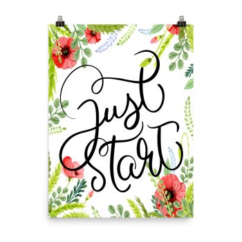 Poster Wall Art Portrait Print - Just Start - Watercolor Red Poppy Flowers Green Leaves Leaf