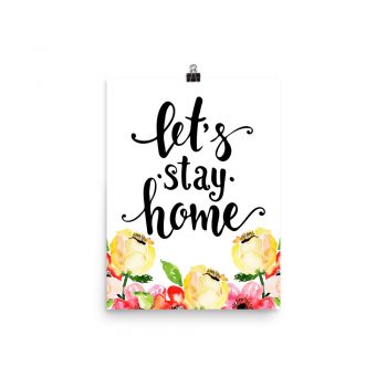 Poster Wall Art Portrait Print - Let's Stay Home - Cream Pink Red Flowers