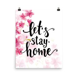 Poster Wall Art Portrait Print - Let's Stay Home - Watercolor Hot Bright Pink Flowers