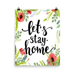 Poster Wall Art Portrait Print - Let's Stay Home - Watercolor Red Poppy Flowers Green Leaves Leaf