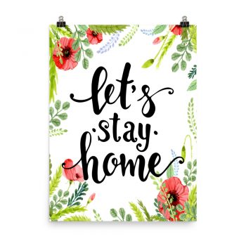 Poster Wall Art Portrait Print - Let's Stay Home - Watercolor Red Poppy Flowers Green Leaves Leaf