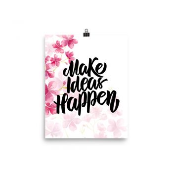 Poster Wall Art Portrait Print - Make Ideas Happen - Watercolor Hot Bright Pink Flowers