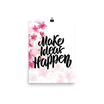 Poster Wall Art Portrait Print - Make Ideas Happen - Watercolor Hot Bright Pink Flowers