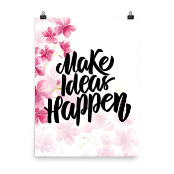 Poster Wall Art Portrait Print - Make Ideas Happen - Watercolor Hot Bright Pink Flowers