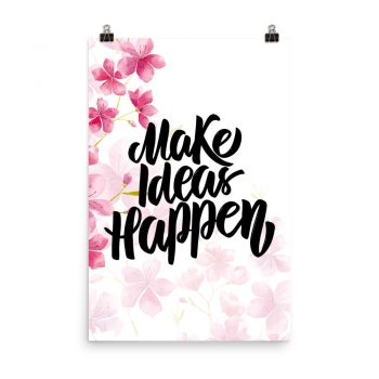 Poster Wall Art Portrait Print - Make Ideas Happen - Watercolor Hot Bright Pink Flowers